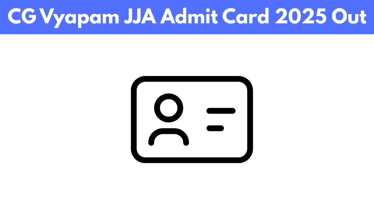 Cg Vyapam Jja Admit Card 2025