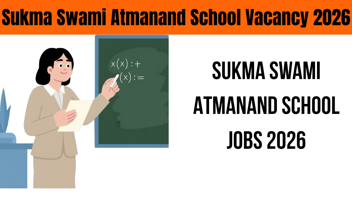Sukma Swami Atmanand School Vacancy 2026
